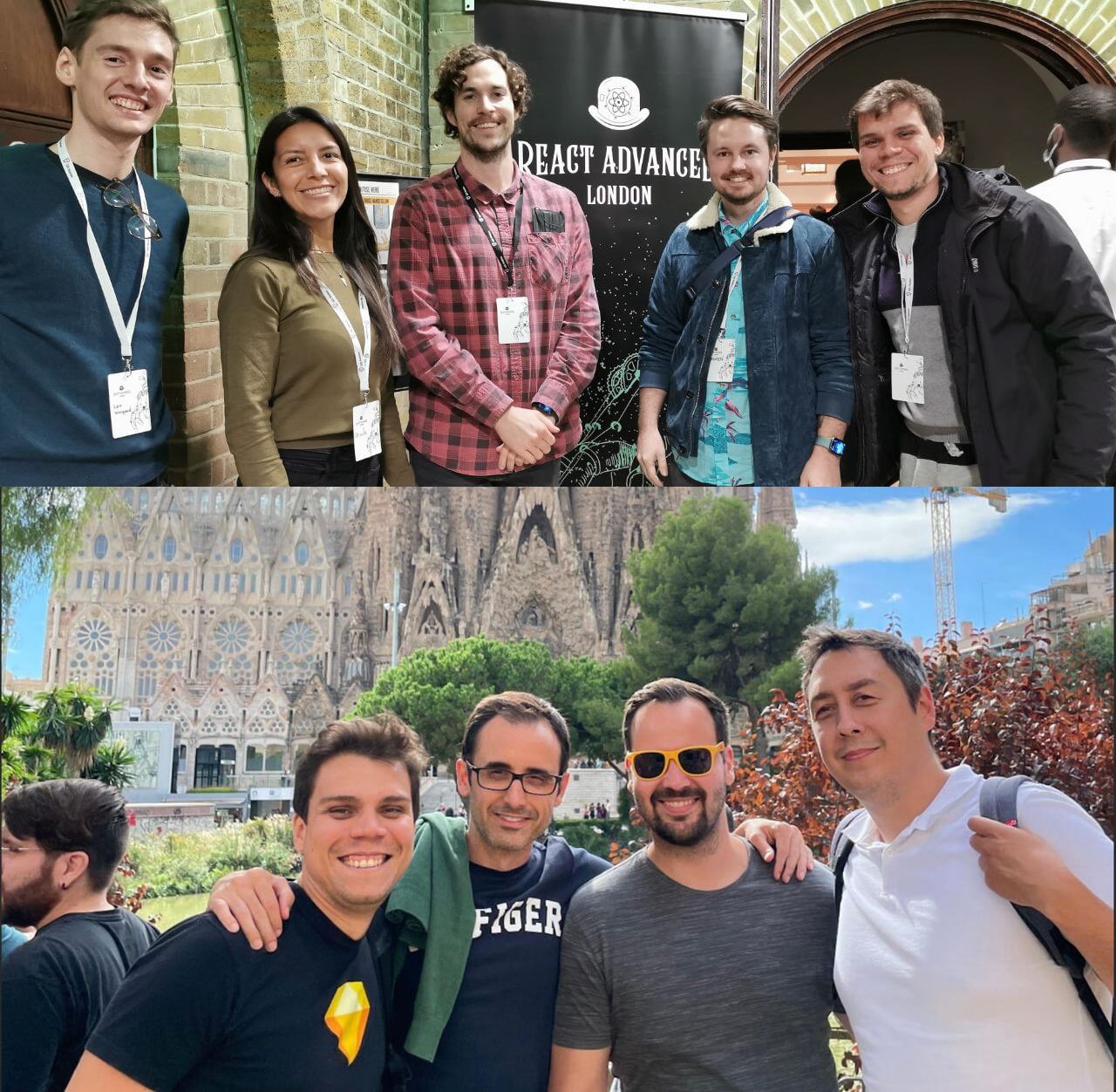 On top, Myself and my team in London for the React Advanced conference. Below in Barcelona with some team members.
